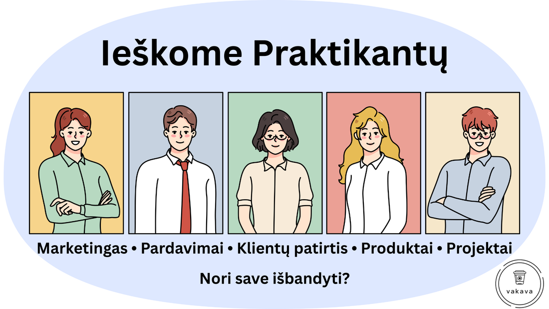 PRAKTIKA „VAKAVA“ | Marketingas • Pardavimai • Klientų patirtis • Produktai • Projektai